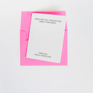 I Thought You Were A Total Bitch Letterpress Greeting Card