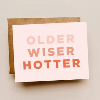 Older Wiser Hotter Greeting Card
