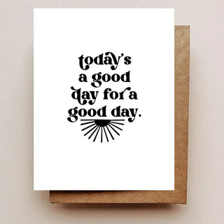 Today's A Good Day Card