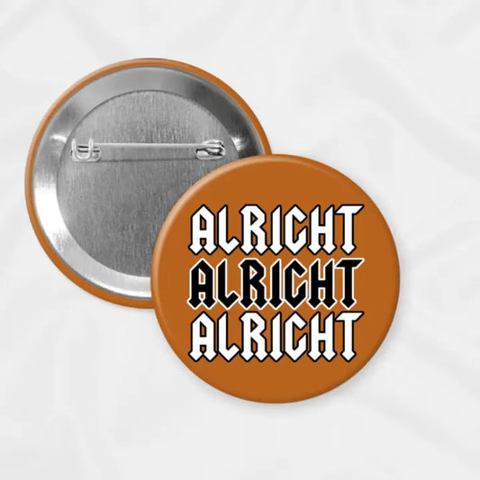 Texas Game Day Button | Alright Alright - 2.25"