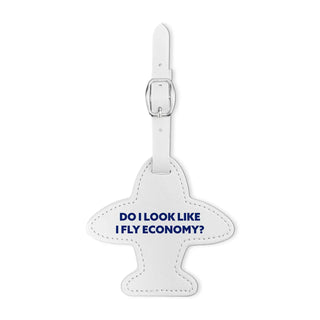 Airplane Bag Tag - Do I Look Like I Fly Economy?