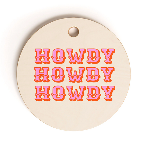 Howdy Howdy Howdy Round Cutting Board