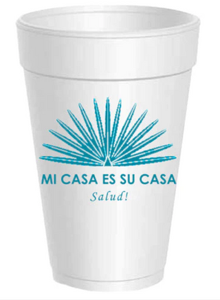 Mi Casa Es Su Casa Styrofoam Cups