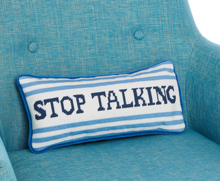 Stop Talking Needlepoint Pillow