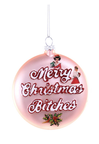 MERRY CHRISTMAS BITCHES Ornament